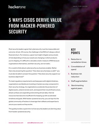 5 Ways CISOs Derive Value From Hacker-Powered Security